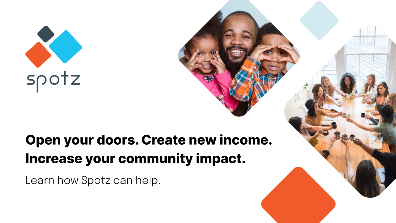 Hosts - Open your doors. Create new income. Increase your community impact with Spotz. Learn how in this demo!